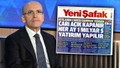 Yeni Şafak durmuyor: Bakan Mehmet Şimşek 1 haftada 2'nci kez manşette!