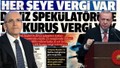 Bu manşet Bakan Mehmet Şimşek'e mi yoksa ben ekonomistim diyen Cumhurbaşkanı Erdoğan'a mı?