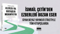 İsmail Çetin’in Kaleminden Ezberleri Bozan Bir Eser: Alevîlik Yol, Bektaşîlik Medeniyettir