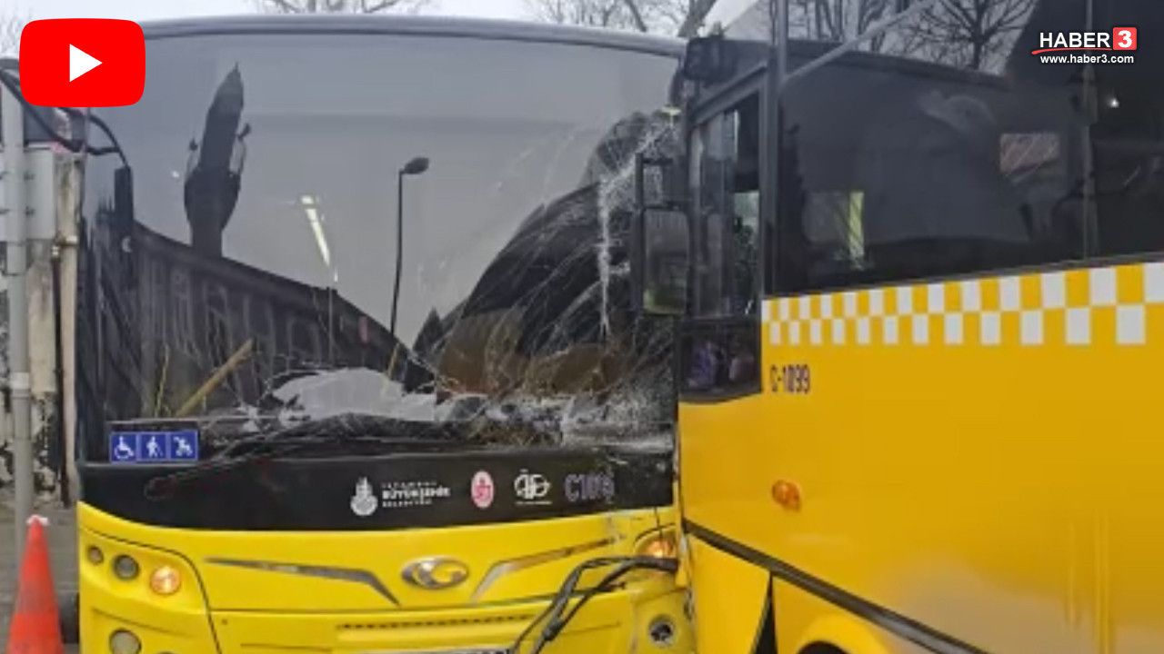 İstanbul'da İETT otobüsleri kafa kafaya çarpıştı: Yaralılar var