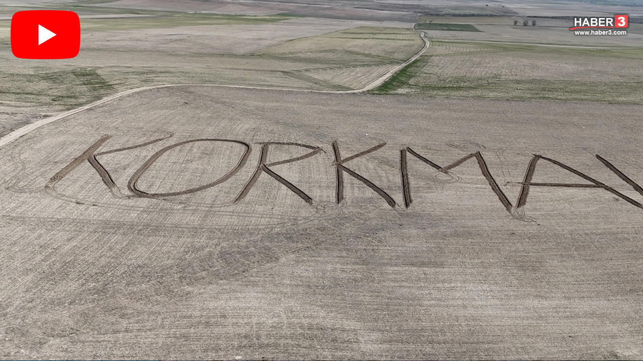 Aksaraylı çiftçiden duygulandıran adım: Tarlasını tuval gibi kullanıp Korkma yazdı!