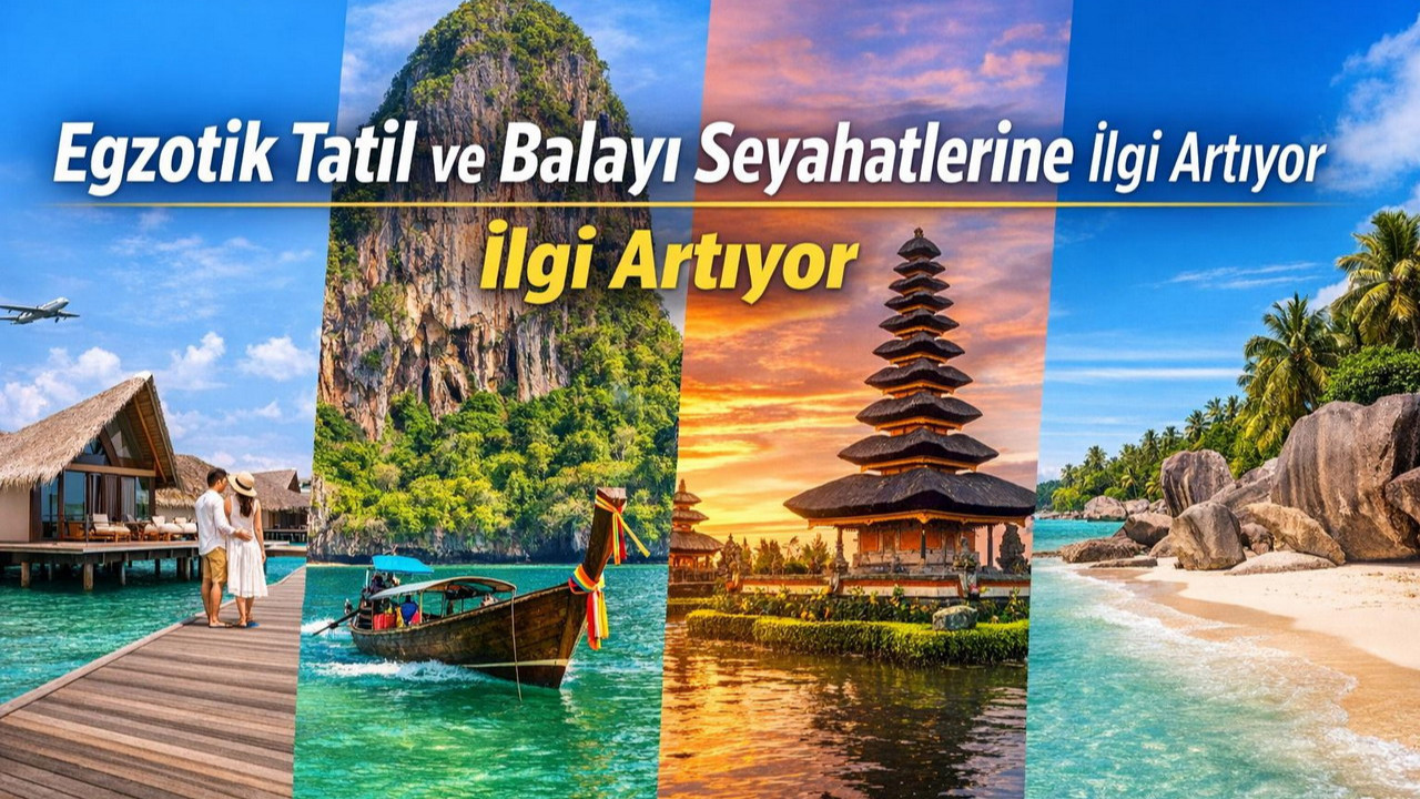 Egzotik Tatil ve Balayı Seyahatlerine İlgi Artıyor: Maldivler, Phuket, Bali ve Seyşeller