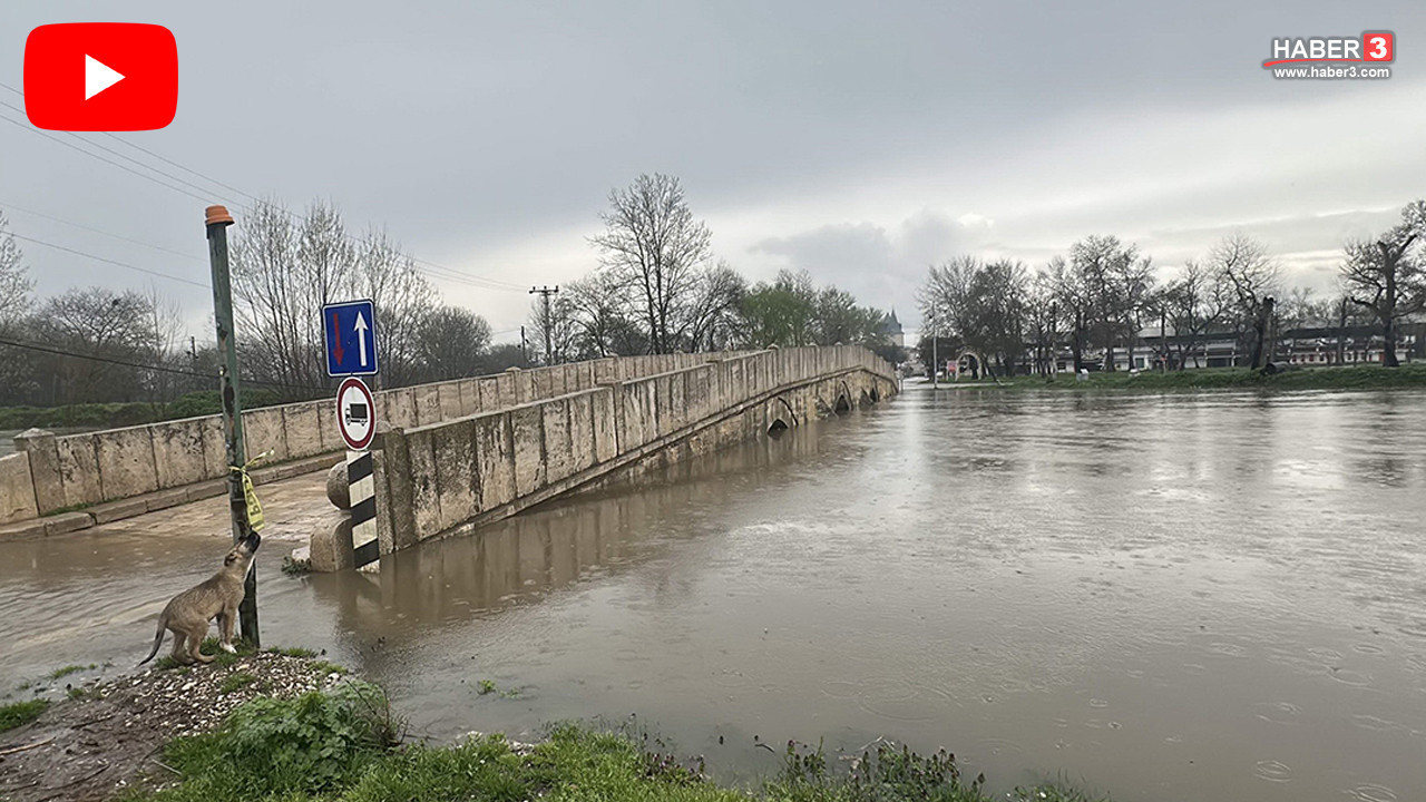 Edirne’de taşkın alarmı! Tunca Nehri 3 günde 3 kat coştu: Tarihi Köprüler trafiğe kapatıldı!
