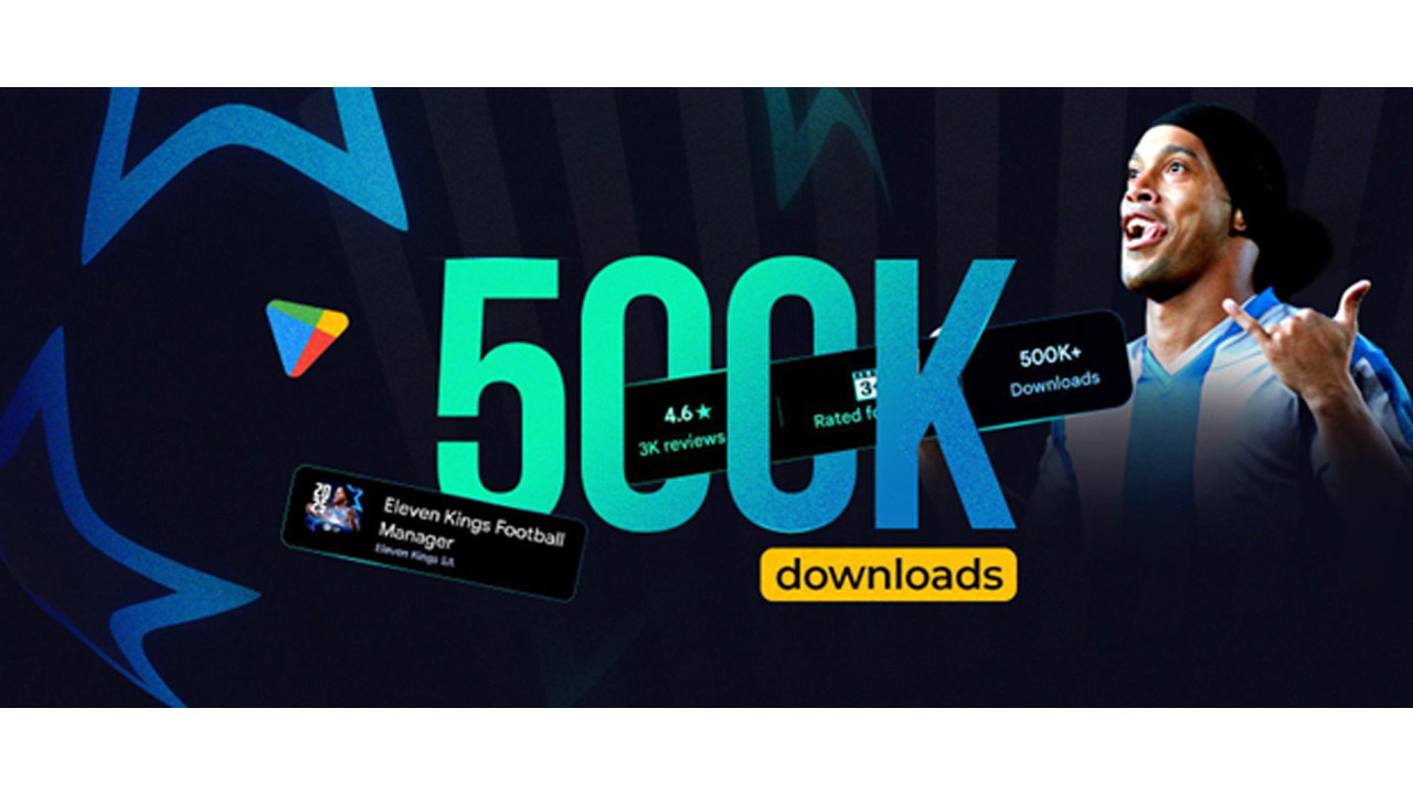 Ronaldinho destekli futbol menajer oyunu, Eleven Kings Game, 500 Bin İndirilmeye Ulaştı