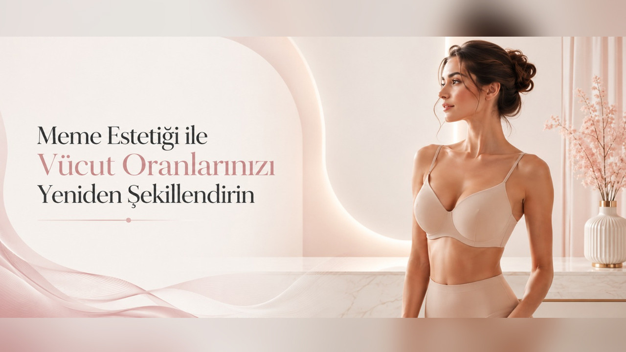 Meme Estetiği ile Vücut Oranlarınızı Yeniden Şekillendirin