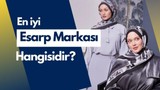 En İyi Eşarp Markası Hangisidir?