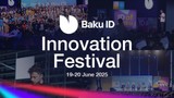 Baku ID 2025: Bölgenin En Büyük Girişimcilik ve İnovasyon Festivali Yeniden Bakü’de