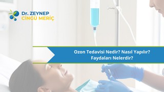 Ozon Tedavisi Nedir? Nasıl Yapılır? Faydaları Nelerdir?