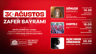 Beşiktaş'ta 30 Ağustos Zaferi'nin 103. yılı coşkuyla kutlanacak