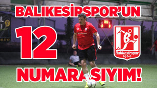Tayfun Canlı: ''Balıkesirspor’un 12 numarasıyım!''