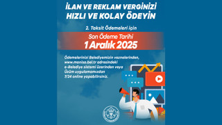 Manisa Büyükşehir Belediyesi uyardı: İlan ve Reklam Vergisi’nde Son Ödeme 1 Aralık