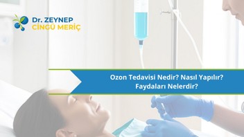 Ozon Tedavisi Nedir? Nasıl Yapılır? Faydaları Nelerdir?