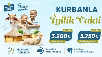 İyilik Vakti Derneğinden  3 Kıta 12 Ülkede Kurban Bağışı Kampanyası