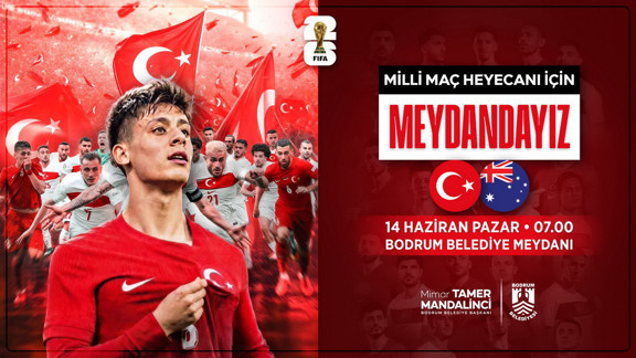 Dünya Kupası Heyecanı Bodrum Belediye Meydanı'nda Yaşanacak