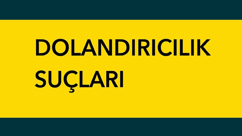 Dolandırıcılık Suçu ve Cezası
