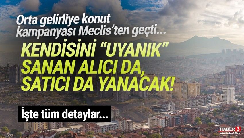 Orta gelirliye konutta ''uyanıkların'' cezası belli oldu