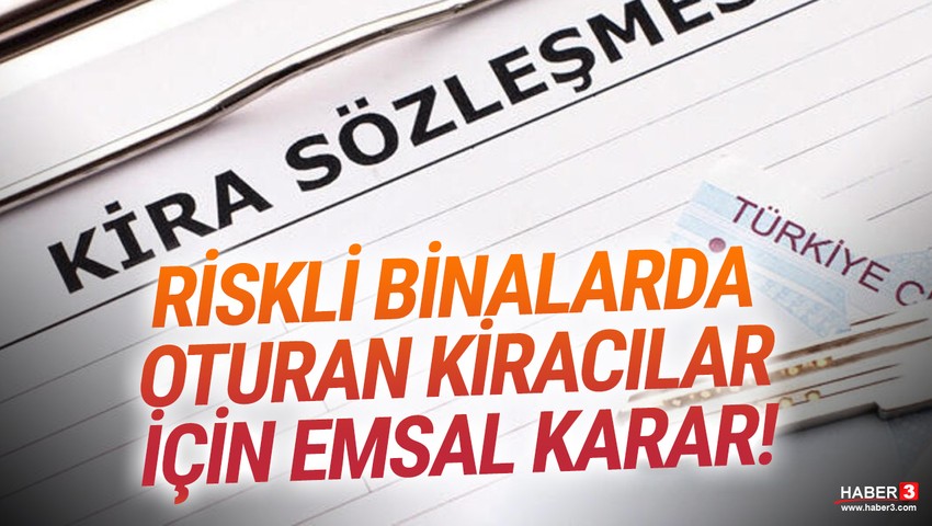 Riskli binalarda oturan kiracılar için Yargıtay'dan emsal karar