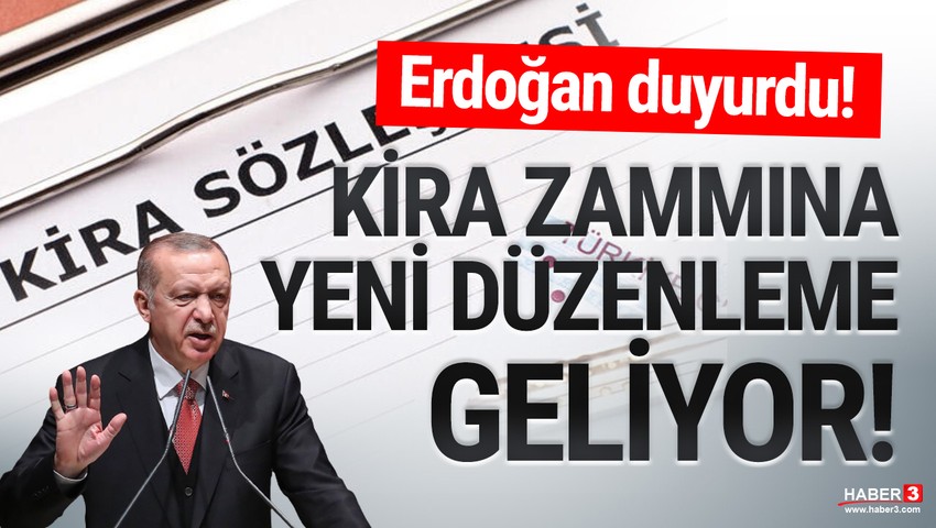 Erdoğan duyurdu: Kira zamlarına yeni düzenleme geliyor