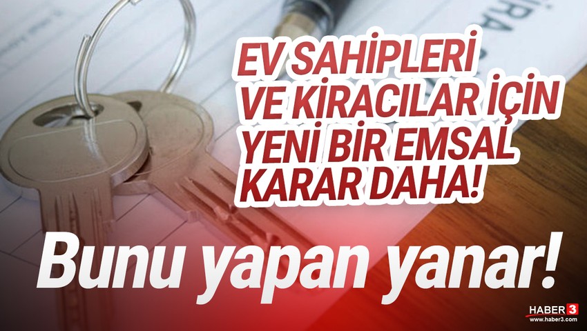 Kiracılar ve ev sahipleri için bir emsal karar daha