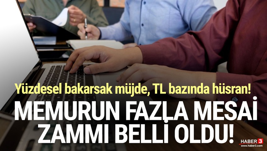 Memurun fazla mesai ücret zammı belli oldu