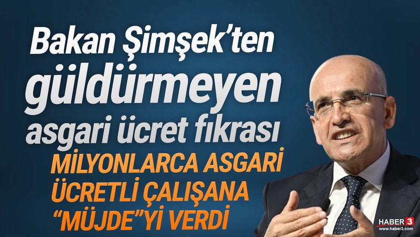 Bakan Şimşek'ten güldürmeyen asgari ücret fıkrası