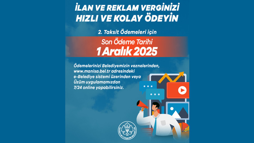 Manisa Büyükşehir Belediyesi uyardı: İlan ve Reklam Vergisi’nde Son Ödeme 1 Aralık