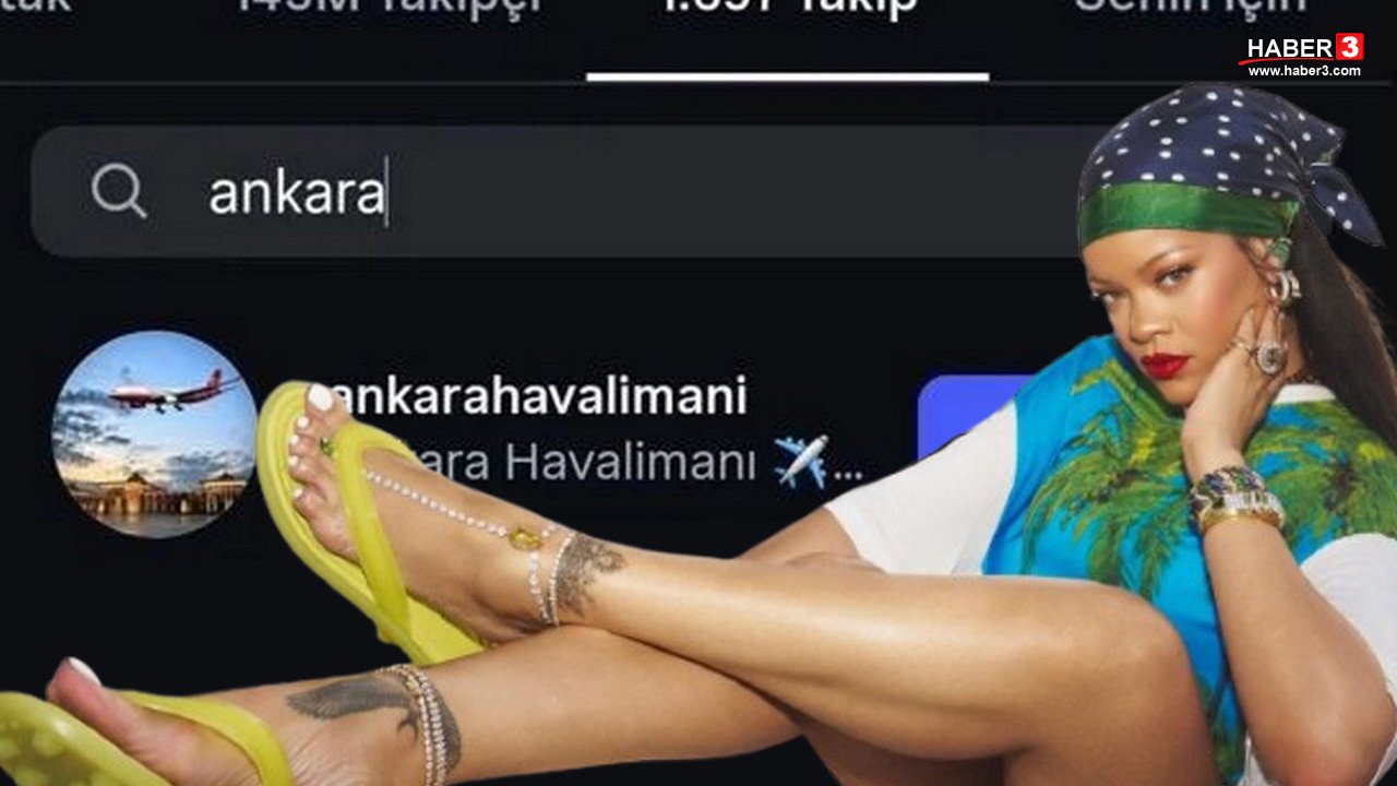 Rihanna'nın Instagram'da Ankara Havalimanı'nı takip etmesi görseli.