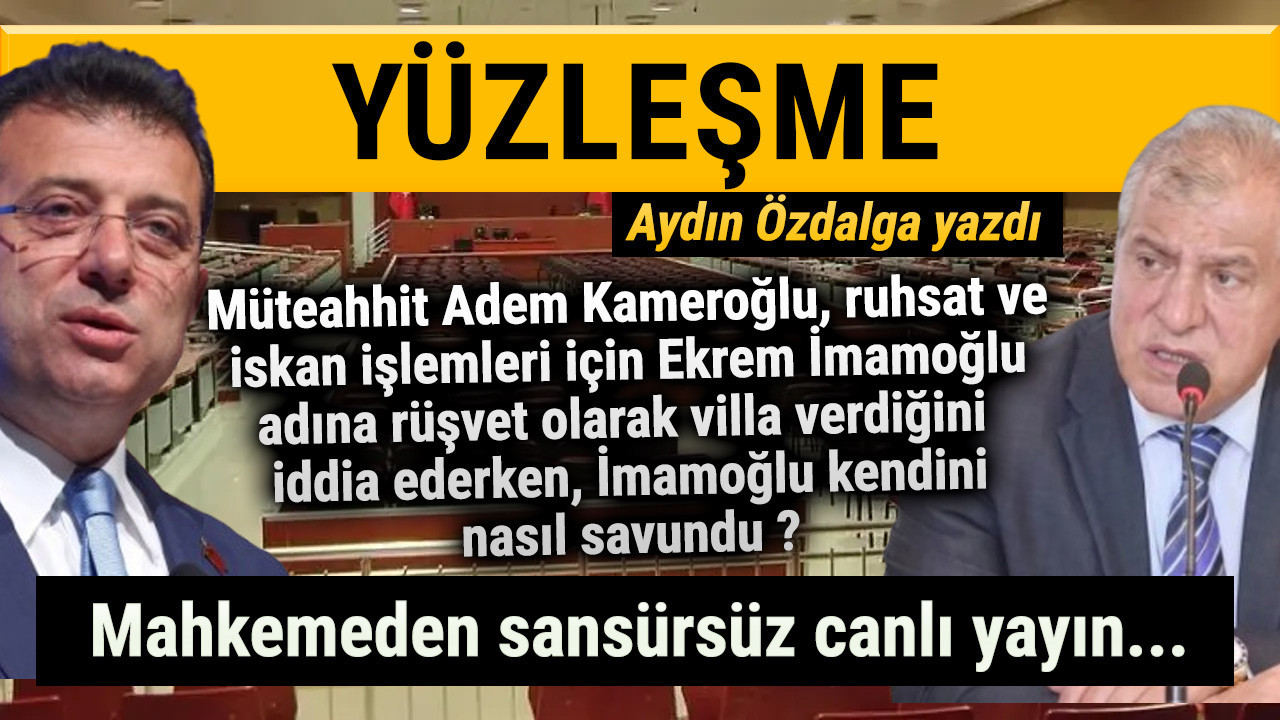 Belediye yolsuzluk iddialarında büyük düello – 3; Adem Kameroğlu ile Ekrem İmamoğlu karşı karşıya